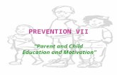 PREVENTION VII “Parent and Child Education and Motivation”