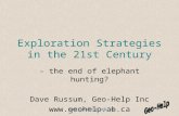 Www.geohelp.ab.ca Exploration Strategies in the 21st Century - the end of elephant hunting? Dave Russum, Geo-Help Inc .