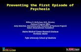 Preventing the First Episode of Psychosis William R. McFarlane, M.D., Director, National Program Office Early Detection, Intervention and Prevention of.