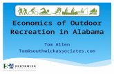 Economics of Outdoor Recreation in Alabama Tom Allen Tom@southwickassociates. com.