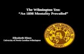 The Wilmington Ten: “An 1898 Mentality Prevailed” Elizabeth Hines University of North Carolina Wilmington.