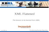 XML Flattened The lessons to be learned from XBRL.