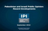 Palestinian and Israeli Public Opinion: Recent Developments International Peace Institute with Charney Research September 2010.