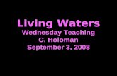 Living Waters Wednesday Teaching C. Holoman September 3, 2008.