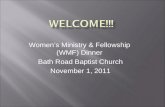 Women’s Ministry & Fellowship (WMF) Dinner Bath Road Baptist Church November 1, 2011.
