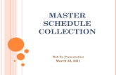 M ASTER S CHEDULE C OLLECTION Web Ex Presentation March 22, 2011.