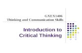 Introduction to Critical Thinking GXEX1406 Thinking and Communication Skills.
