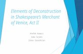 Elements of Deconstruction in Shakespeare’s Merchant of Venice, Act II Atefeh Komasi Saba Sajedi Zohre Zereshkian.