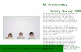 RK Accountancy Salary Survey 2009 South Yorkshire, West Yorkshire, North-West, West Midlands The RK Accountancy salary survey forms part of our service.