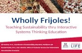 Wholly Frijoles! Teaching Sustainability thru Interactive Systems Thinking Education Jill Ramirez, M.A., Coordinator of Sustainability Education, Residence.