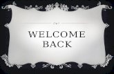 WELCOME BACK. WELCOME  Matt Patterson – Asst. Principal  Rich Schow – Asst. Custodian  Jeff Jackson – German  Tim Koster – Band  Justin McFarland.