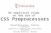 An empirical study on the use of CSS Preprocessors Davood Mazinanian - Nikolaos Tsantalis Department of Computer Science and Software Engineering Concordia.