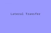 Lateral Transfer. Donating Genes Mutation often disrupts the function of a gene Gene transfer is a way to give new functions to the recipient cell Thus,