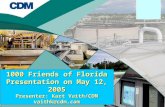 1000 Friends of Florida Presentation on May 12, 2005 Presenter: Kart Vaith/CDM vaithk@cdm.com.