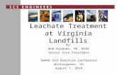 Leachate Treatment at Virginia Landfills By: Bob Gardner, PE, BCEE Senior Vice President SWANA Old Dominion Conference Wintergreen, VA August 7, 2014.