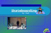 Skateboarding By: Paul Ollie Forward History of Skateboarding Believe it or not, skateboarding was invented in the 1950s, by some California surfers.