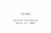 Climb Revised Storyboard March 19, 2006. Low wind. Soft wheel squeaking, louder.