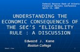 Edward J. Kane 1 UNDERSTANDING THE ECONOMIC CONSEQUENCES OF THE SEC’S “ELIGIBLITY RULE”: A DISCUSSION Edward J. Kane Boston College Federal Reserve Bank.