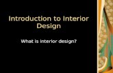 Introduction to Interior Design What is interior design?