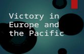 Victory in Europe and the Pacific. Why it Matters  In 1942 and 1943 the Allies turned back Axis advances  In 1944 and 1945 they attacked Germany from.