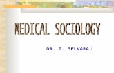 DR. I. SELVARAJ. SOCIOLOGY STUDY OF SOCIAL CAUSES AND CONSEQUENCES OF HUMAN BEHAVIOUR.