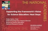 Supporting the Framework’s Vision for Science Education: Next Steps Helen Quinn, Chair Heidi Schweingruber, Deputy Director Board on Science Education.