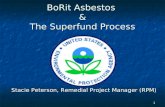 1 BoRit Asbestos & The Superfund Process Stacie Peterson, Remedial Project Manager (RPM)