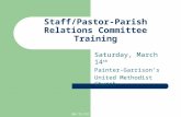 4/21/2015 Staff/Pastor-Parish Relations Committee Training Saturday, March 14 th Painter-Garrison’s United Methodist Church.
