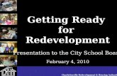 Getting Ready for Redevelopment Presentation to the City School Board February 4, 2010 Charlottesville Redevelopment & Housing Authority.