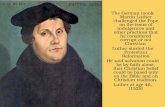 The German monk Martin Luther challenged the Pope on the issue of indulgences and other practices that he considered corrupt or not Christian Luther started.