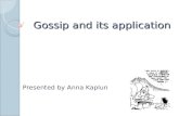 Gossip and its application Presented by Anna Kaplun.