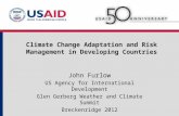 Climate Change Adaptation and Risk Management in Developing Countries John Furlow US Agency for International Development Glen Gerberg Weather and Climate.