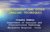 ANGIOGRAPHY AND OTHER IMAGING TECHNIQUES Claudio Rabbia Claudio Rabbia Department of Vascular and Interventional Radiology Molinette Hospital Turin.