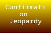 Confirmation Jeopardy Confirmania 2012. JEOPARDY Rules.