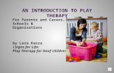 For Parents and Carers, Schools & Organisations by Lara Kasza (Signs for Life: Play Therapy for Deaf children)