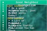 Good Neighbor Evangelism BuIldBridgesBuIldBridges Last series:  Be a good neighbor!  Don’t worry, just do it!  What works today?  Stewardship This.