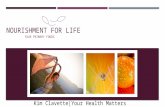 NOURISHMENT FOR LIFE YOUR PRIMARY FOODS Kim Clavette|Your Health Matters.