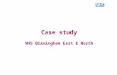 Case study NHS Birmingham East & North. Case study – NHS Birmingham East & North (BEN) This slide pack uses the following tools to tell an health investment.