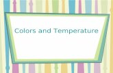 Colors and Temperature. Big Question Does a black or a darker color absorb more heat than white or a lighter color? question.