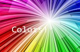 Colors!. Hue Hue: The name given to color. Example: Blue is given the name Blue.