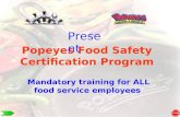 Popeyes Food Safety Certification Program Mandatory training for ALL food service employees Presen t.