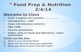 Welcome to Class Grab 4 papers on counter……………… Introduction – self Class introduction activity – TEA TIME Course guidelines Video- Jobs in Food and Nutrition-