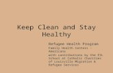 Keep Clean and Stay Healthy Refugee Health Program Family Health Centers - Americana with contributions by the ESL School at Catholic Charities of Louisville.