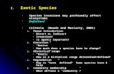 I. I.Exotic Species Species invasions may profoundly affect ecosystems Definition? Criteria (Woods and Moriarty, 2001) 1. 1.Human introduction Direct vs.