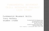 Fundamental Movement Skills Tracy Rothery Student 171666 He played with his skipping rope, He played with his ball. He ran after butterflies, Blue ones.