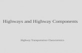 Highways and Highway Components Highway Transportation Characteristics.