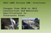 2013 C&MS Section 500- Structures Changes from 2010 to 2013 Construction and Materials Specifications in Structures Items.