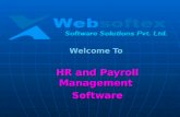Welcome To HR and Payroll Management Software. Websoftex Software Solutions Pvt. Ltd. Meaning of HR and Payroll Software HR and Payroll software allows.