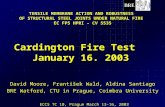 Cardington Fire Test January 16. 2003 David Moore, František Wald, Aldina Santiago BRE Watford, CTU in Prague, Coimbra University TENSILE MEMBRANE ACTION.