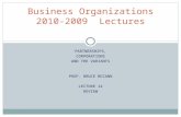 PARTNERSHIPS, CORPORATIONS AND THE VARIANTS PROF. BRUCE MCCANN LECTURE 14 REVIEW Business Organizations 2010-2009 Lectures.